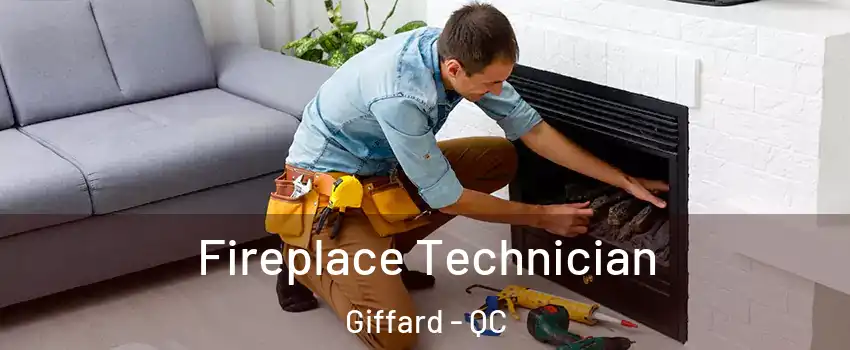  Fireplace Technician Giffard - QC