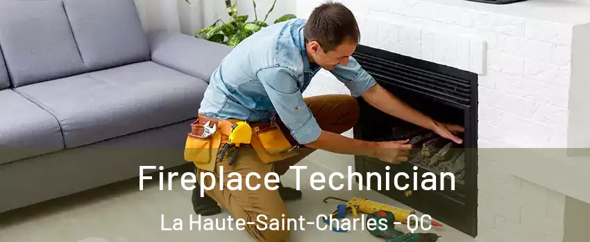  Fireplace Technician La Haute-Saint-Charles - QC