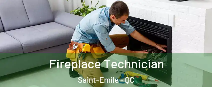  Fireplace Technician Saint-Emile - QC