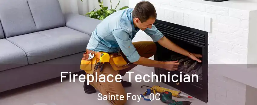  Fireplace Technician Sainte Foy - QC