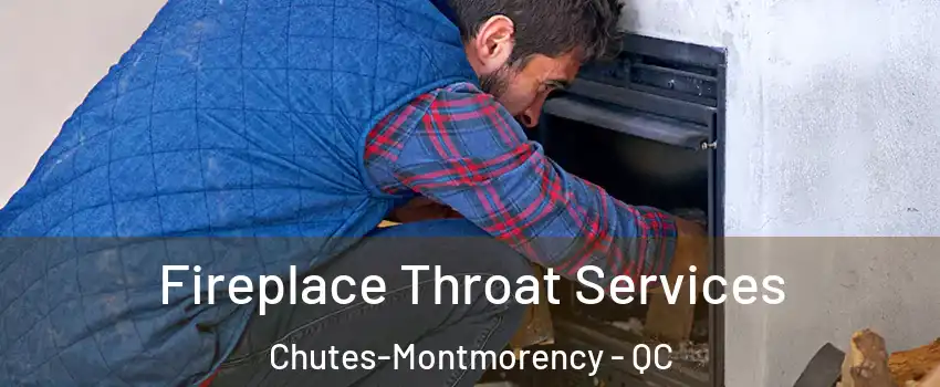  Fireplace Throat Services Chutes-Montmorency - QC