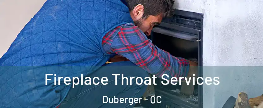  Fireplace Throat Services Duberger - QC