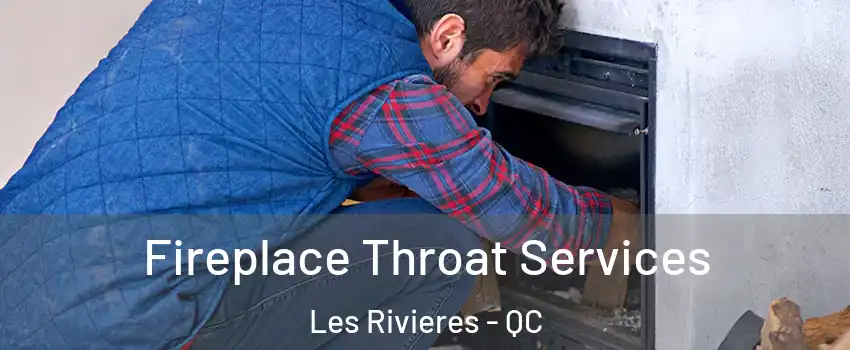  Fireplace Throat Services Les Rivieres - QC