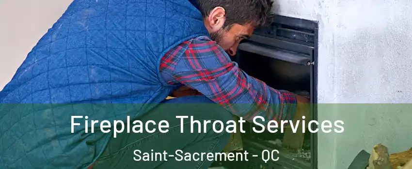  Fireplace Throat Services Saint-Sacrement - QC