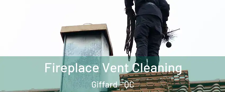  Fireplace Vent Cleaning Giffard - QC