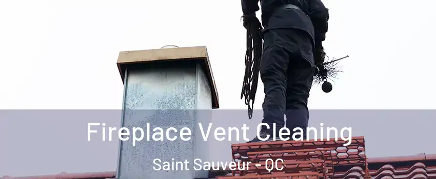  Fireplace Vent Cleaning Saint Sauveur - QC