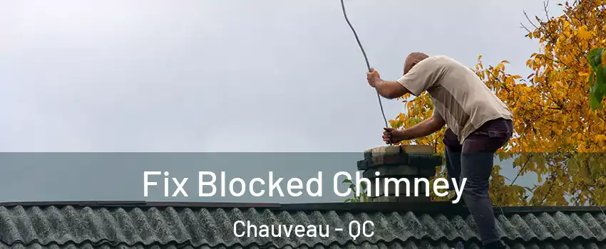  Fix Blocked Chimney Chauveau - QC