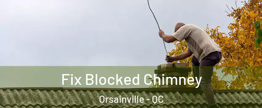  Fix Blocked Chimney Orsainville - QC