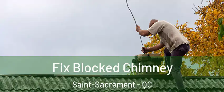  Fix Blocked Chimney Saint-Sacrement - QC