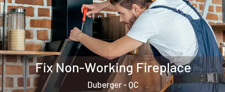  Fix Non-Working Fireplace Duberger - QC