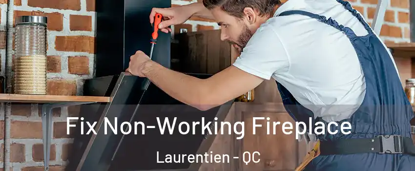  Fix Non-Working Fireplace Laurentien - QC