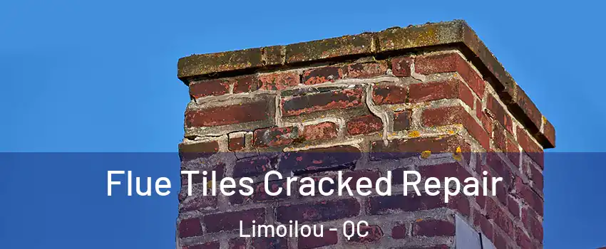  Flue Tiles Cracked Repair Limoilou - QC