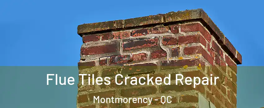  Flue Tiles Cracked Repair Montmorency - QC