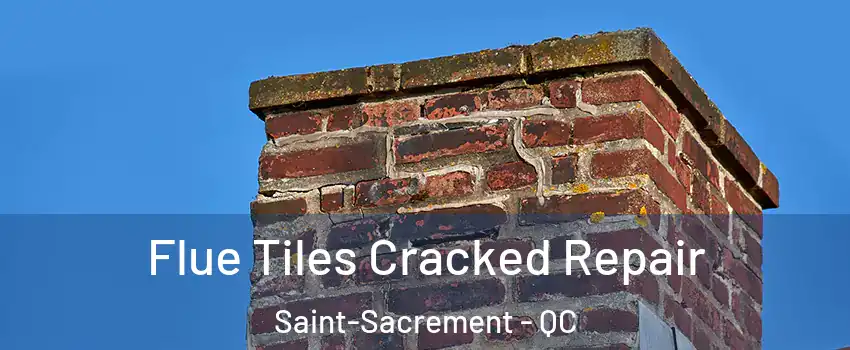  Flue Tiles Cracked Repair Saint-Sacrement - QC