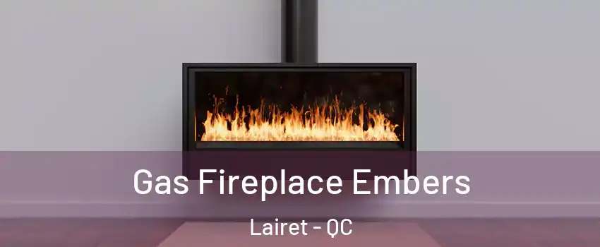  Gas Fireplace Embers Lairet - QC