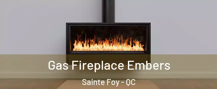  Gas Fireplace Embers Sainte Foy - QC