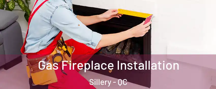  Gas Fireplace Installation Sillery - QC