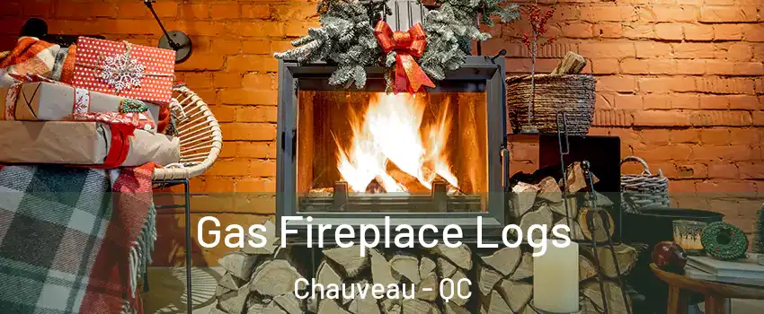  Gas Fireplace Logs Chauveau - QC