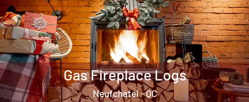 Gas Fireplace Logs Neufchatel - QC