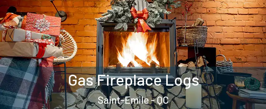Gas Fireplace Logs Saint-Emile - QC