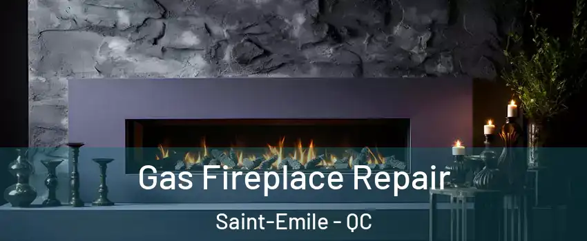  Gas Fireplace Repair Saint-Emile - QC