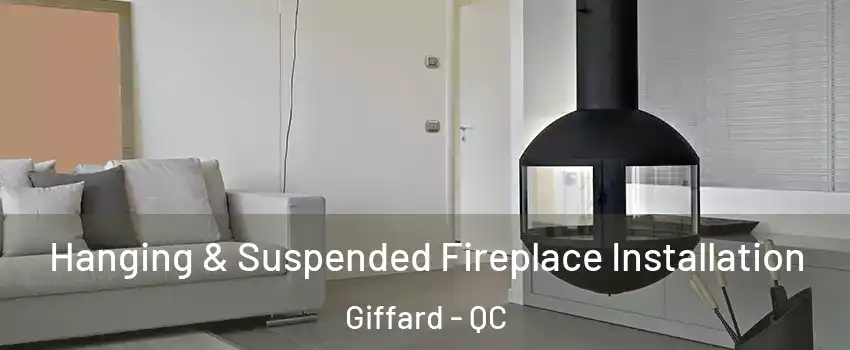  Hanging & Suspended Fireplace Installation Giffard - QC
