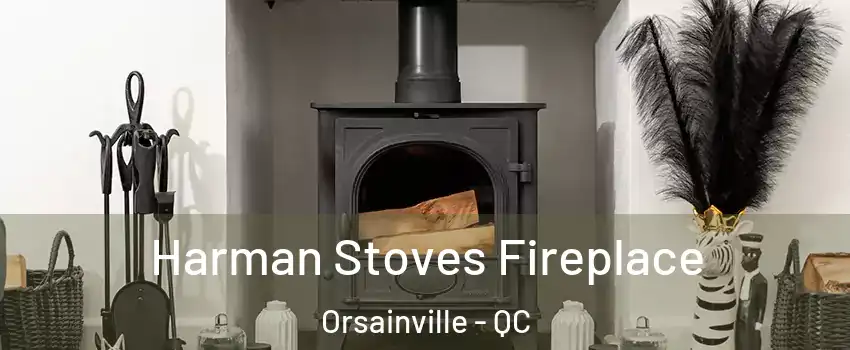  Harman Stoves Fireplace Orsainville - QC