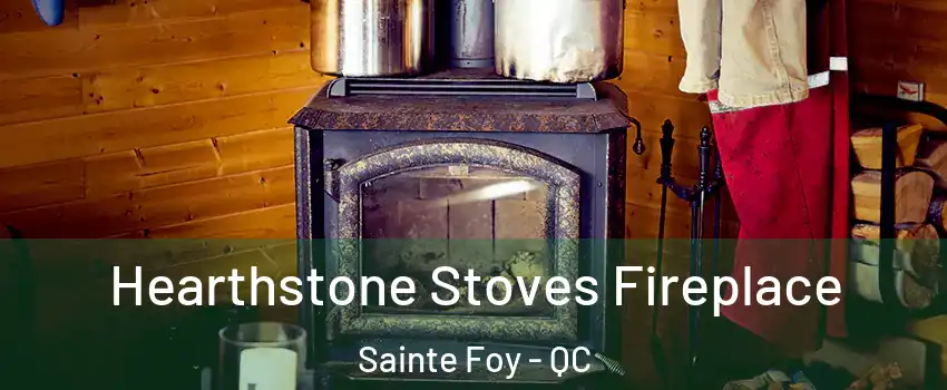  Hearthstone Stoves Fireplace Sainte Foy - QC