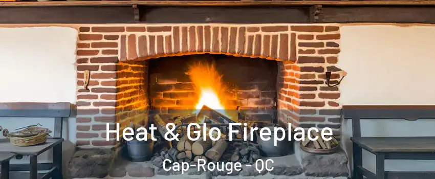 Heat & Glo Fireplace Cap-Rouge - QC
