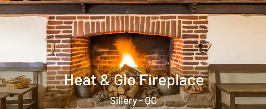 Heat & Glo Fireplace Sillery - QC