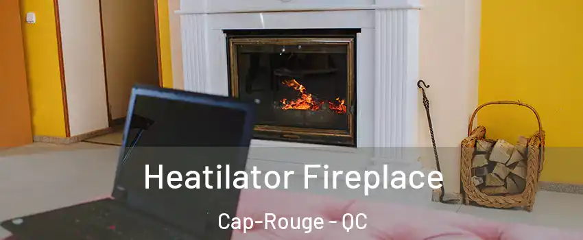  Heatilator Fireplace Cap-Rouge - QC