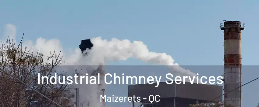 Industrial Chimney Services Maizerets - QC