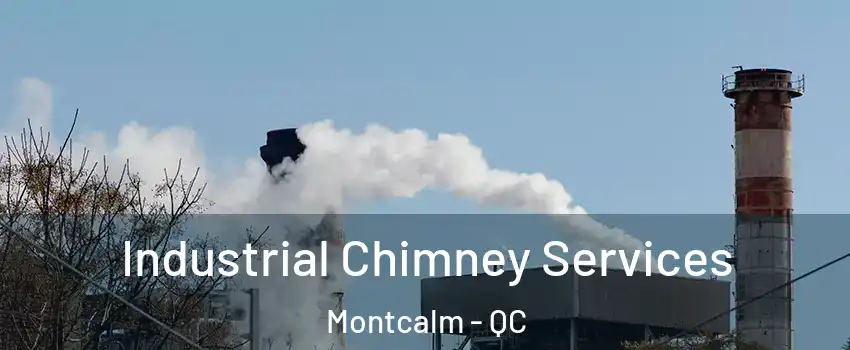  Industrial Chimney Services Montcalm - QC