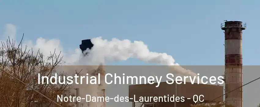  Industrial Chimney Services Notre-Dame-des-Laurentides - QC