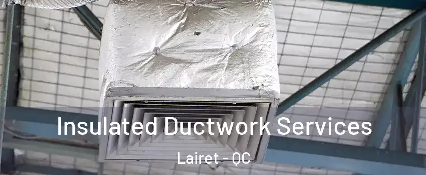  Insulated Ductwork Services Lairet - QC