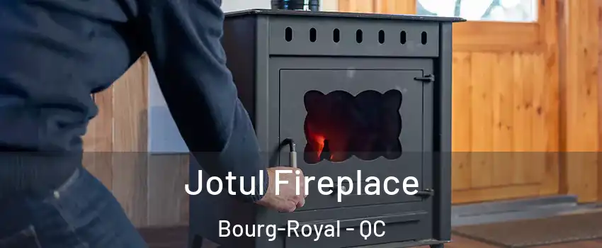  Jotul Fireplace Bourg-Royal - QC