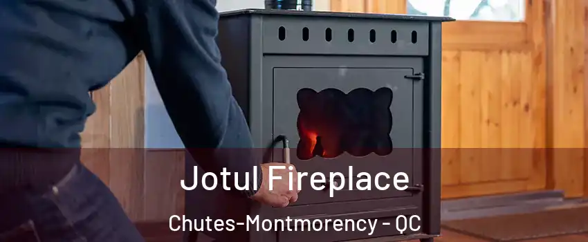 Jotul Fireplace Chutes-Montmorency - QC
