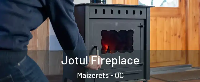  Jotul Fireplace Maizerets - QC