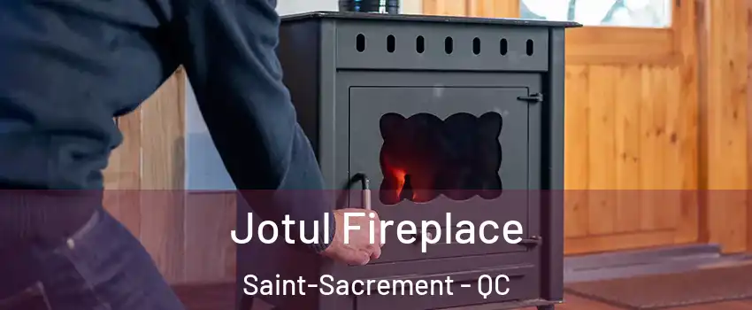  Jotul Fireplace Saint-Sacrement - QC