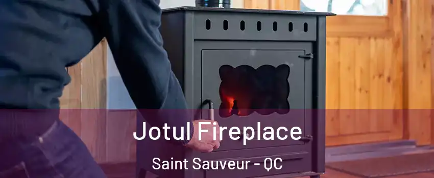  Jotul Fireplace Saint Sauveur - QC