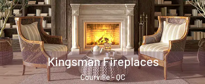  Kingsman Fireplaces Courville - QC