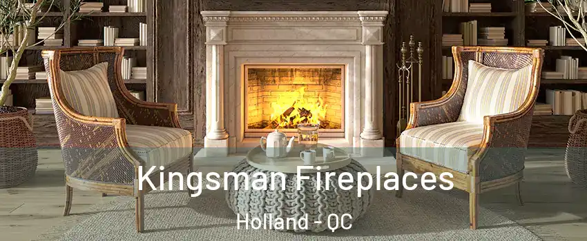 Kingsman Fireplaces Holland - QC