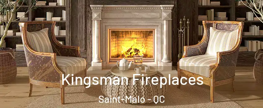  Kingsman Fireplaces Saint-Malo - QC