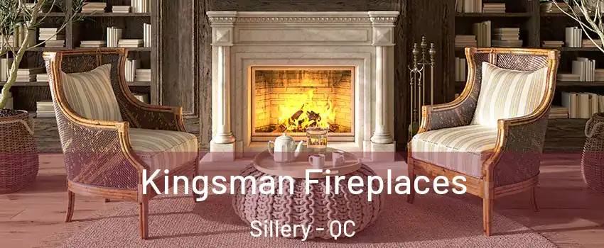  Kingsman Fireplaces Sillery - QC