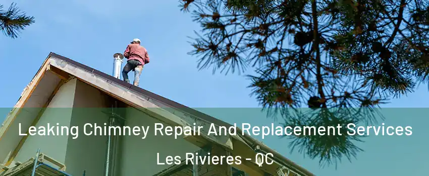  Leaking Chimney Repair And Replacement Services Les Rivieres - QC