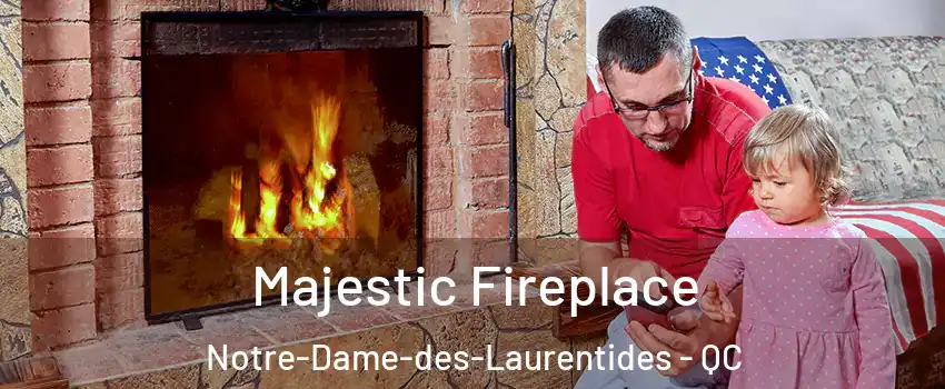  Majestic Fireplace Notre-Dame-des-Laurentides - QC