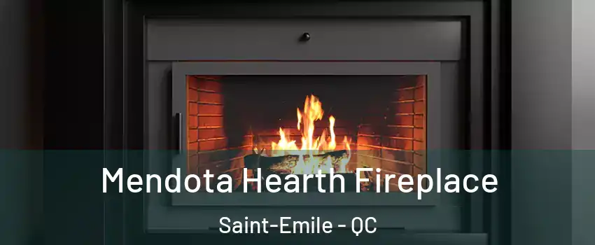  Mendota Hearth Fireplace Saint-Emile - QC