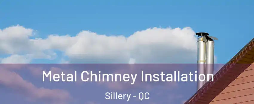  Metal Chimney Installation Sillery - QC
