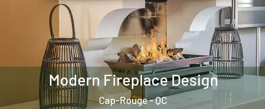  Modern Fireplace Design Cap-Rouge - QC