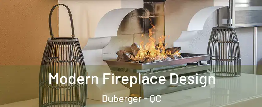  Modern Fireplace Design Duberger - QC